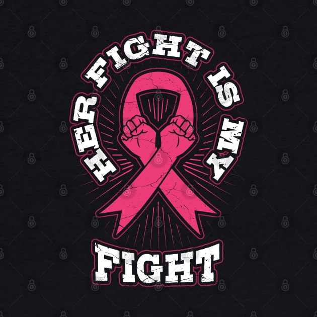 Her Fight is My Fight Breast Cancer by aneisha